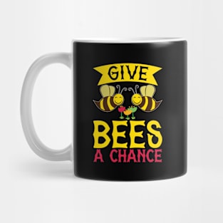 Give Bees A Chance Mug